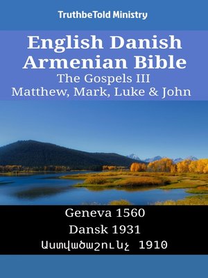 cover image of English Danish Armenian Bible--The Gospels III--Matthew, Mark, Luke & John